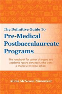 The Definitive Guide to Pre-Medical Postbaccalaureate Programs