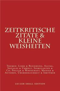 Zeitkritische Zitate & Kleine Weisheiten