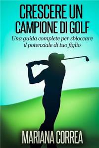 Crescere un Campione di Golf