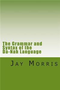Grammar and Syntax of the Da-Nah Language