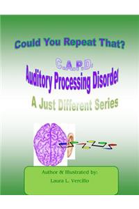 C.A.P.D Auditory Processing Disorder