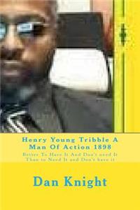 Henry Young Tribble A Man Of Action 1898