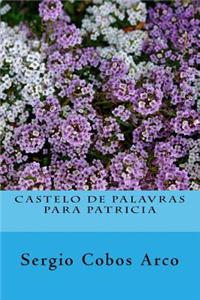 Castelo de Palavras Para Patricia