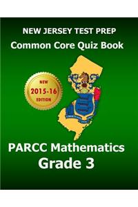 New Jersey Test Prep Common Core Quiz Book Parcc Mathematics Grade 3: Revision and Preparation for the Parcc Assessments