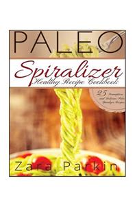 Paleo Spiralizer Healthy Recipe Cookbook