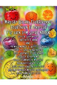 Magiske Galaxy Frukt Venner Fruktnavn på engelsk For barn som Speak NORSK Stellar Superheroes AKTIVITET BOOK BOK 1 en morsom måte å lære frukt navn