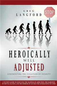 Heroically Well Adjusted