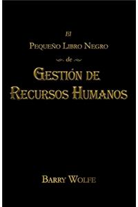 El Pequeno Libro Negro de Gestion de Recursos Humanos