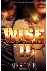 Wise 2: Giving My Love To The Plug