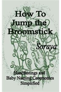 How to Jump the Broomstick: Handfastings and Baby Naming Ceremonies