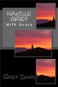 Handle Grief With Grace