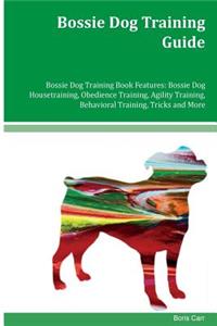 Bossie Dog Training Guide Bossie Dog Training Book Features