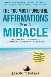 Affirmation the 100 Most Powerful Affirmations for a Miracle 2 Amazing Affirmative Bonus Books Included for Success & Protection