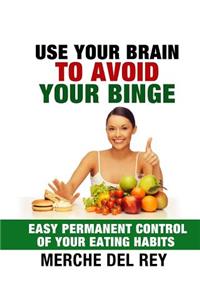 Use Your Brain To Avoid Your Binge