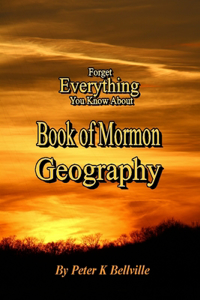 Forget Everything You Know About Book of Mormon Geography