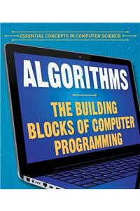 Algorithms: The Building Blocks of Computer Programming