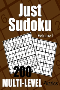 Just Sudoku Multi-Level Puzzles - Volume 1