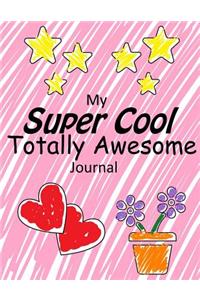 My Super Cool, Totally Awesome Journal (Pink Cover)
