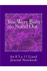 You Were Born to Stand Out
