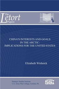 China's Interests and Goals in the Arctic