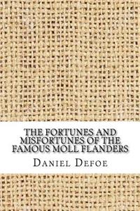 The Fortunes and Misfortunes of the Famous Moll Flanders
