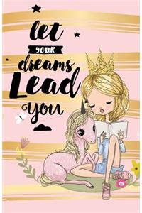 Let your dream lead you, Unicorn Girl notebook journal(Composition Book Journal and Diary)