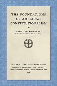 Foundations of American Constitutionalism [1932]