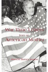 War Time Letters from an American Mother