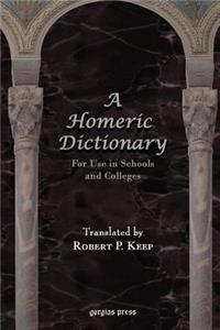 A Homeric Dictionary For Use in Schools and Colleges
