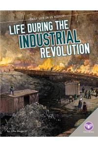 Life During the Industrial Revolution