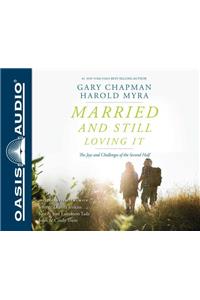 Married and Still Loving It (Library Edition)