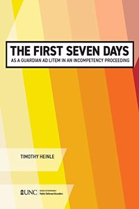 First Seven Days as a Guardian Ad Litem in an Incompetency Proceeding