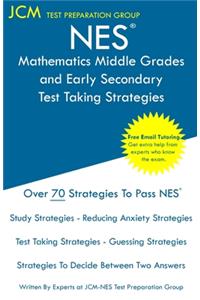 NES Mathematics Middle Grades and Early Secondary - Test Taking Strategies: NES 105 Exam - Free Online Tutoring - New 2020 Edition - The latest strategies to pass your exam.