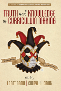Truth and Knowledge in Curriculum Making