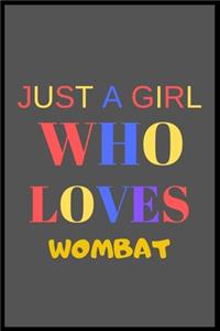 Just A Girl Who Loves Wombat