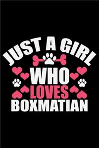Just A Girl Who Loves Boxmatian