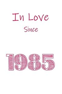 In Love Since 1985 Notebook gift