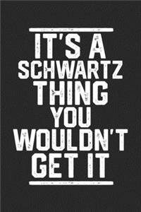 It's a Schwartz Thing You Wouldn't Get It