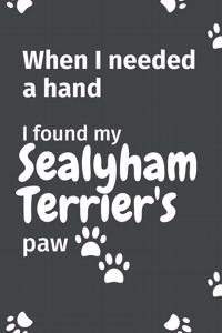When I needed a hand, I found my Sealyham Terrier's paw