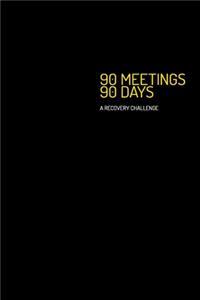 90 Meetings 90 Days