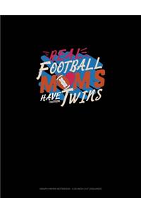 Real Football Moms Have Twins