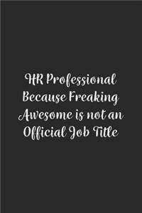 HR Professional Because Freaking Awesome is not an Official Job Title.