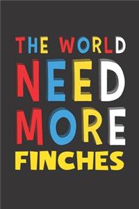The World Need More Finches