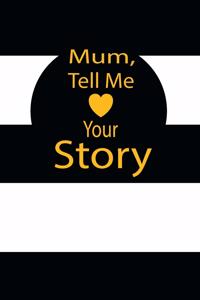 mum, tell me your story