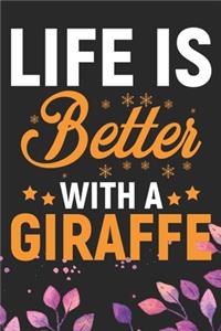Life Is Better With A Giraffe