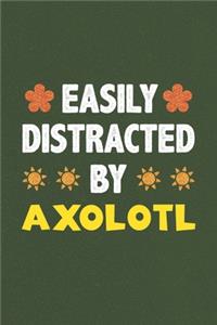 Easily Distracted By Axolotl
