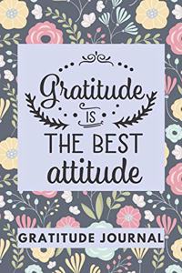 Gratitude Is The Best Attitude Gratitude Journal