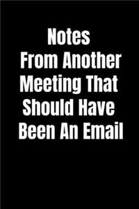 Notes From Another Meeting That Should Have Been An Email