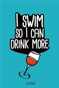 I swim so I can drink more wine.