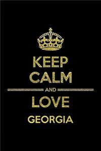 KEEP CALM AND LOVE GEORGIA Notebook